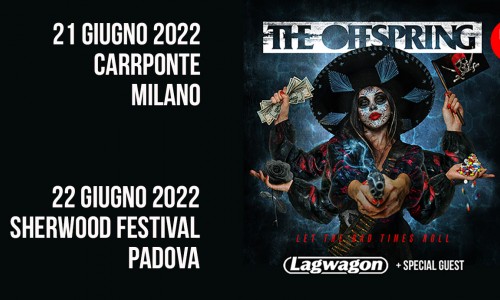 The Offspring + Lagwagon: Nuove Date